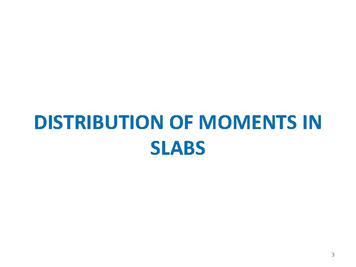 DISTRIBUTION OF MOMENTS IN SLABS 3 