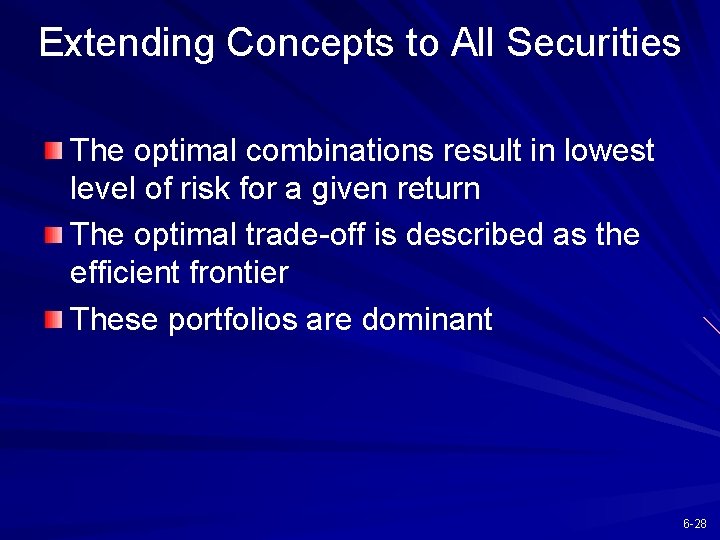 Extending Concepts to All Securities The optimal combinations result in lowest level of risk