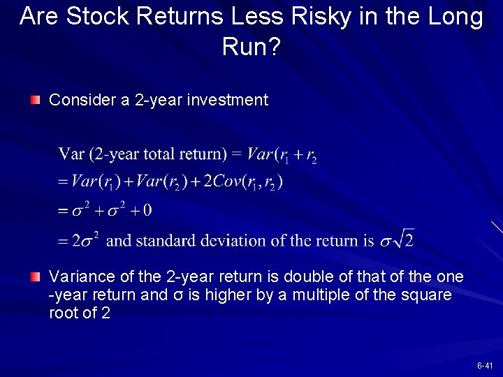 Are Stock Returns Less Risky in the Long Run? Consider a 2 -year investment