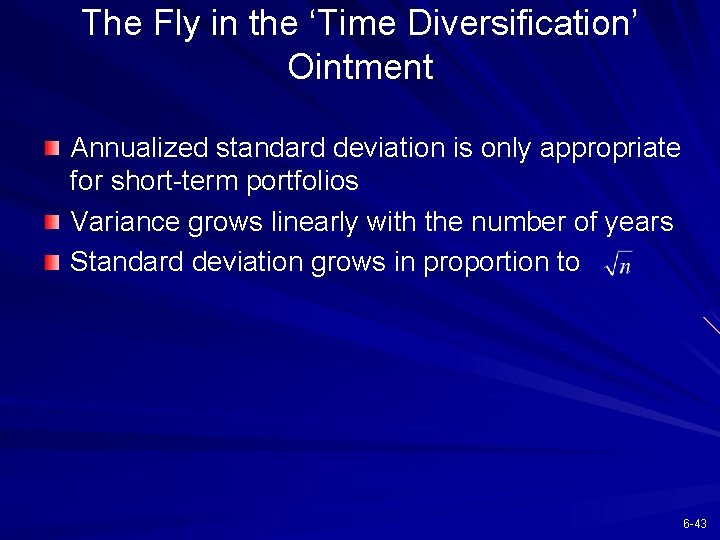 The Fly in the ‘Time Diversification’ Ointment Annualized standard deviation is only appropriate for
