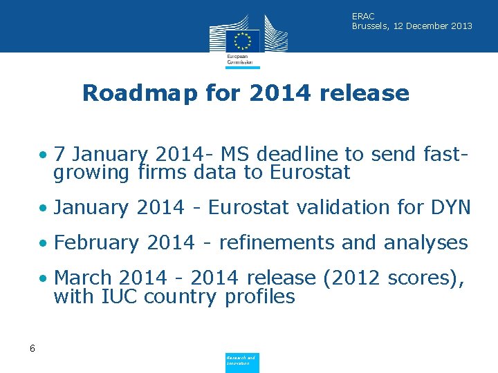 ERAC Brussels, 12 December 2013 Roadmap for 2014 release • 7 January 2014 -