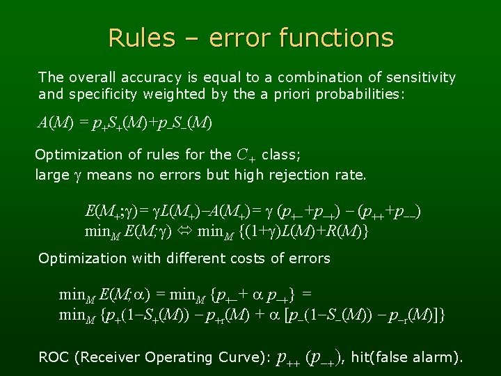 Rules – error functions The overall accuracy is equal to a combination of sensitivity