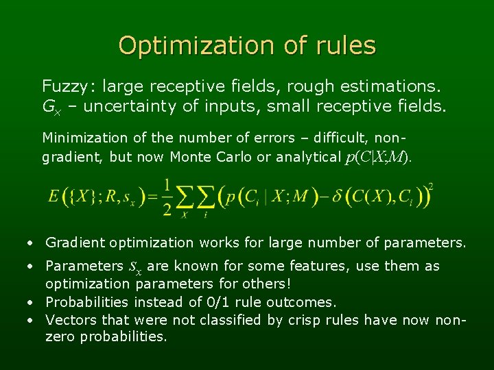 Optimization of rules Fuzzy: large receptive fields, rough estimations. Gx – uncertainty of inputs,