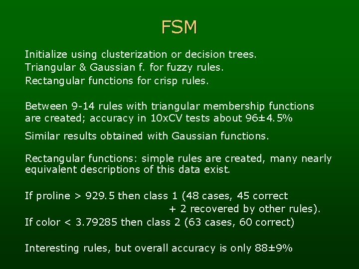 FSM Initialize using clusterization or decision trees. Triangular & Gaussian f. for fuzzy rules.