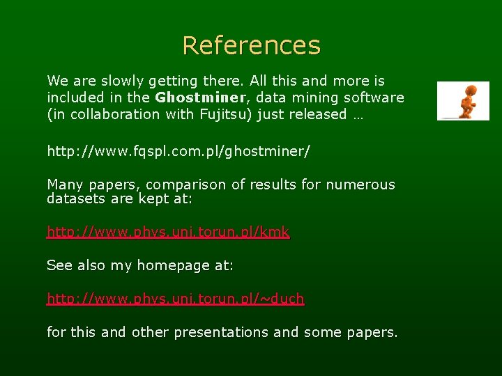 References We are slowly getting there. All this and more is included in the