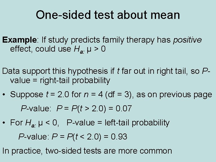 One-sided test about mean Example: If study predicts family therapy has positive effect, could