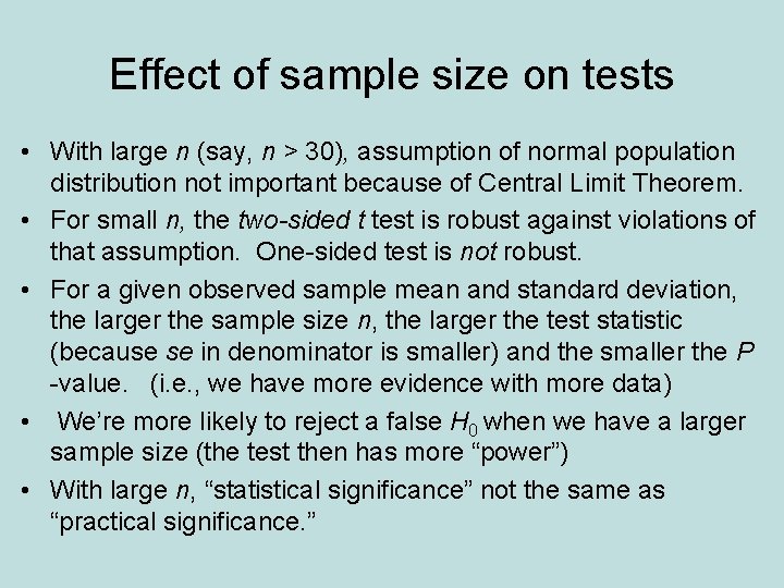 Effect of sample size on tests • With large n (say, n > 30),