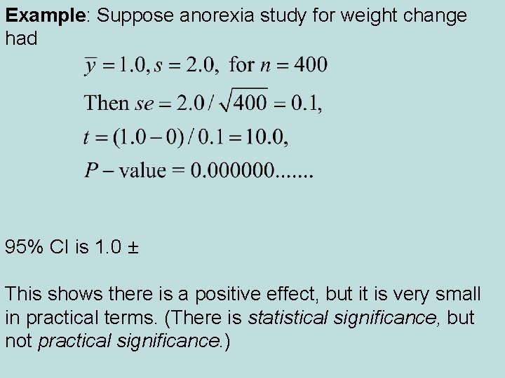 Example: Suppose anorexia study for weight change had 95% CI is 1. 0 ±