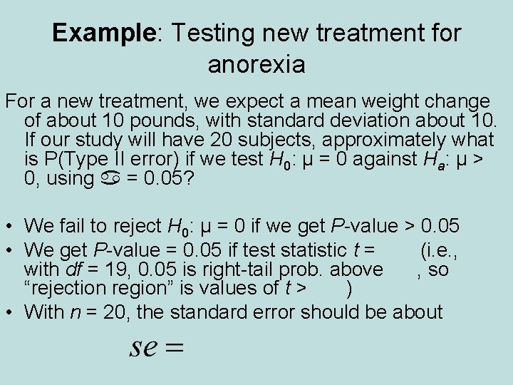 Example: Testing new treatment for anorexia For a new treatment, we expect a mean