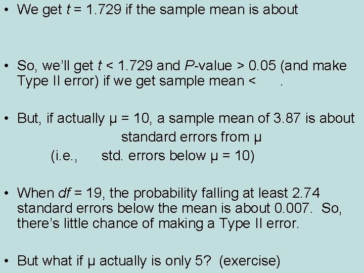  • We get t = 1. 729 if the sample mean is about