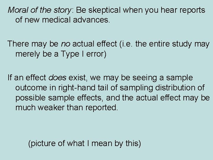 Moral of the story: Be skeptical when you hear reports of new medical advances.