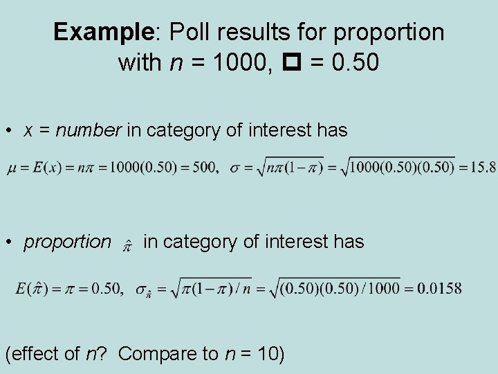 Example: Poll results for proportion with n = 1000, = 0. 50 • x