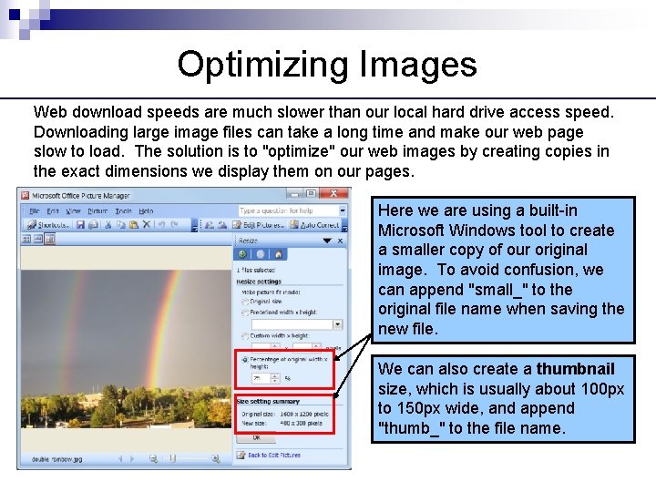Optimizing Images Web download speeds are much slower than our local hard drive access