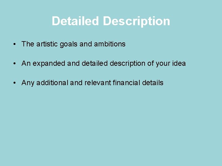 Detailed Description • The artistic goals and ambitions • An expanded and detailed description