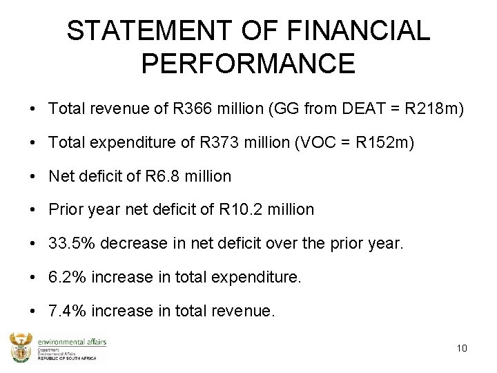 STATEMENT OF FINANCIAL PERFORMANCE • Total revenue of R 366 million (GG from DEAT