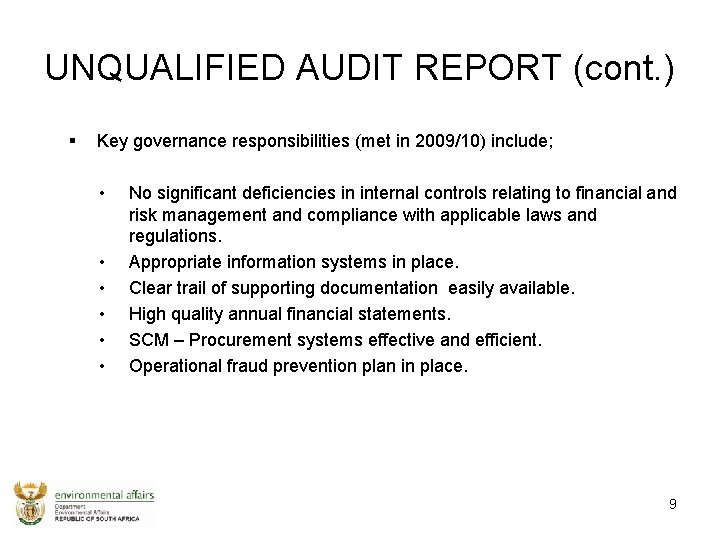 UNQUALIFIED AUDIT REPORT (cont. ) § Key governance responsibilities (met in 2009/10) include; •