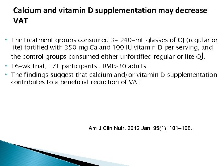 Calcium and vitamin D supplementation may decrease VAT The treatment groups consumed 3 - Calcium and vitamin D supplementation may decrease VAT The treatment groups consumed 3 -