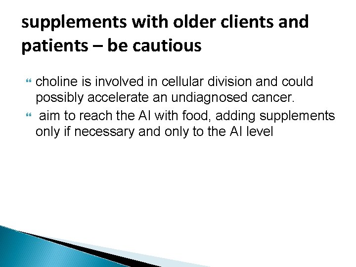 supplements with older clients and patients – be cautious choline is involved in cellular supplements with older clients and patients – be cautious choline is involved in cellular
