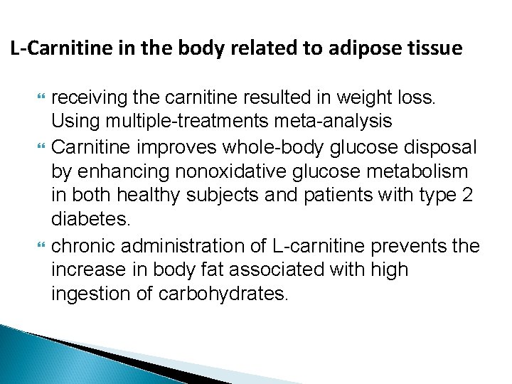 L-Carnitine in the body related to adipose tissue receiving the carnitine resulted in L-Carnitine in the body related to adipose tissue receiving the carnitine resulted in
