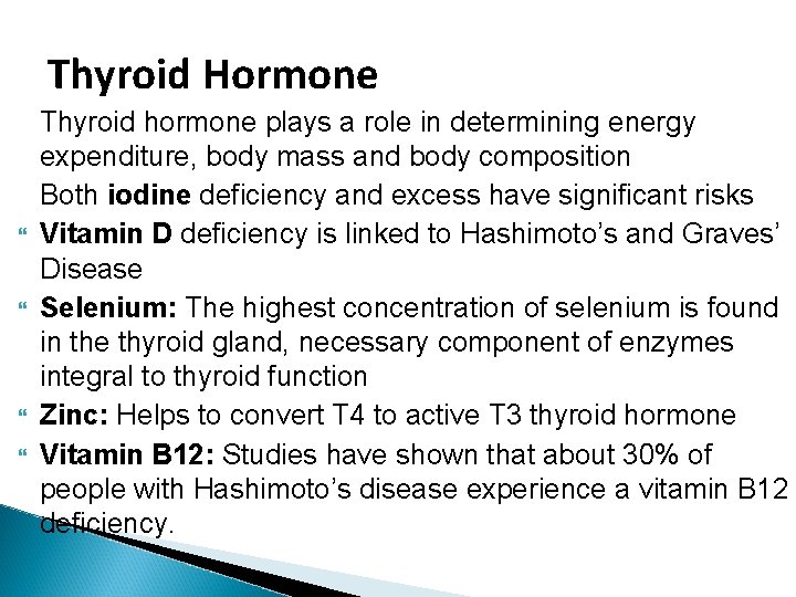 Thyroid Hormone Thyroid hormone plays a role in determining energy expenditure, body mass and Thyroid Hormone Thyroid hormone plays a role in determining energy expenditure, body mass and