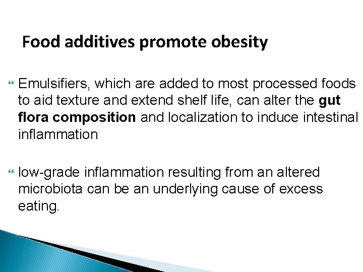 Food additives promote obesity Emulsifiers, which are added to most processed foods to aid Food additives promote obesity Emulsifiers, which are added to most processed foods to aid