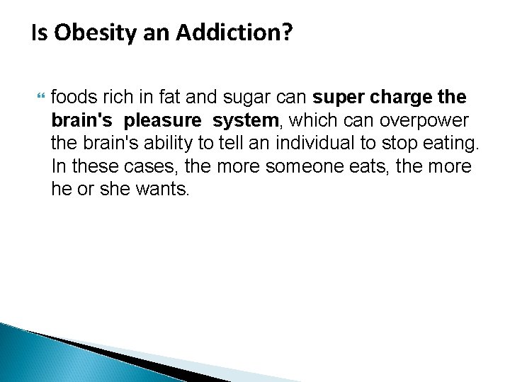 Is Obesity an Addiction? foods rich in fat and sugar can super charge the Is Obesity an Addiction? foods rich in fat and sugar can super charge the
