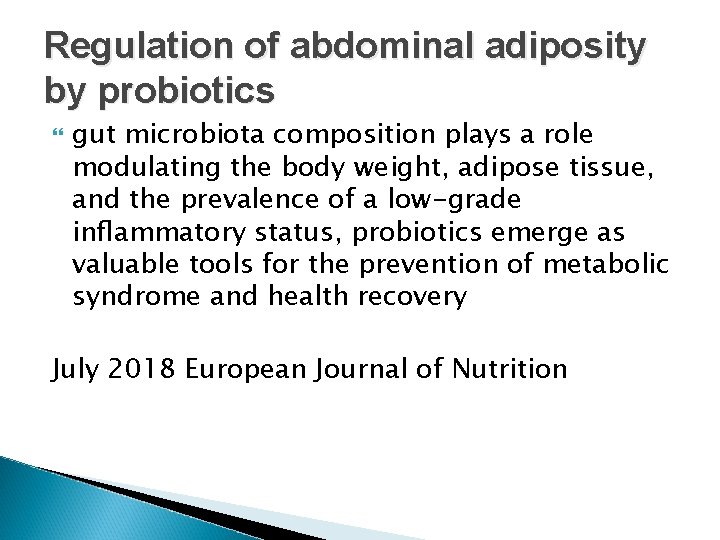 Regulation of abdominal adiposity by probiotics gut microbiota composition plays a role modulating the Regulation of abdominal adiposity by probiotics gut microbiota composition plays a role modulating the