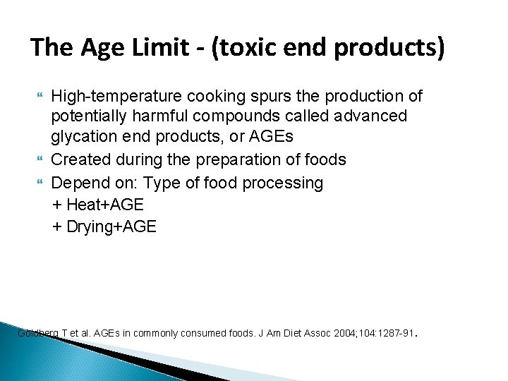 The Age Limit - (toxic end products) High-temperature cooking spurs the production of potentially The Age Limit - (toxic end products) High-temperature cooking spurs the production of potentially
