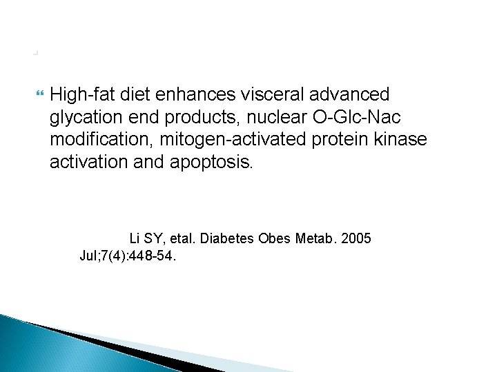 . High-fat diet enhances visceral advanced glycation end products, nuclear O-Glc-Nac modification, mitogen-activated protein . High-fat diet enhances visceral advanced glycation end products, nuclear O-Glc-Nac modification, mitogen-activated protein