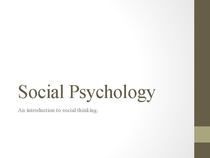 Social Psychology An introduction to social thinking. 