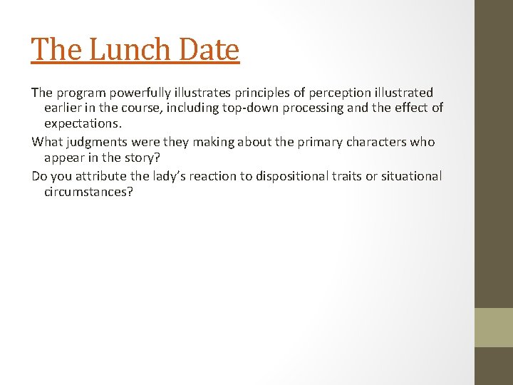 The Lunch Date The program powerfully illustrates principles of perception illustrated earlier in the