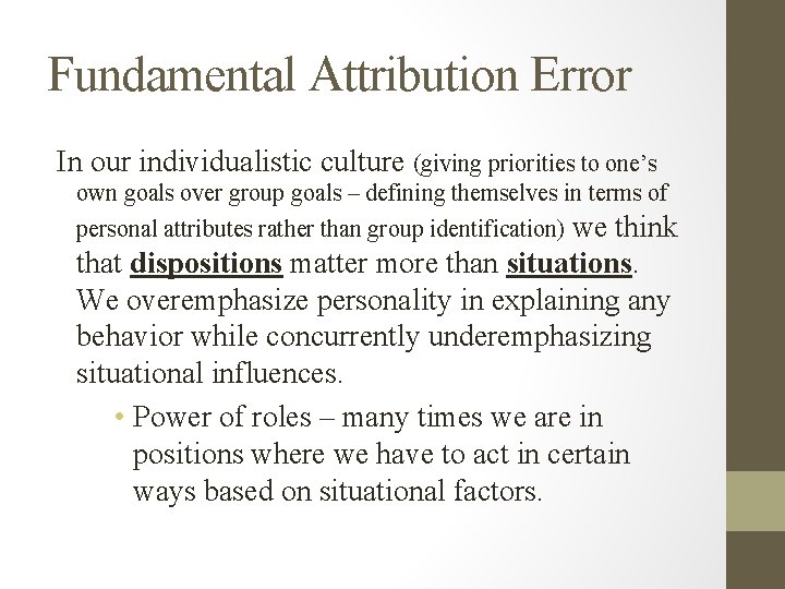 Fundamental Attribution Error In our individualistic culture (giving priorities to one’s own goals over