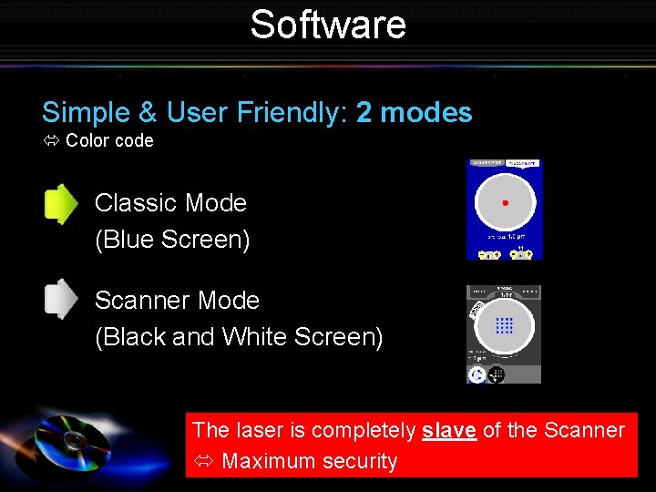 Software Simple & User Friendly: 2 modes Color code Classic Mode (Blue Screen) Scanner