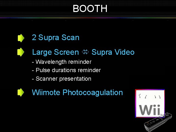 BOOTH 2 Supra Scan Large Screen Supra Video - Wavelength reminder - Pulse durations