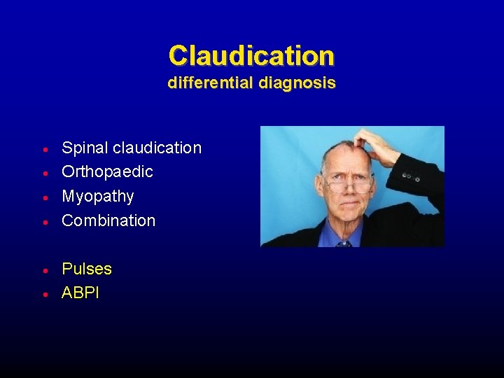 Claudication differential diagnosis Spinal claudication Orthopaedic Myopathy Combination Pulses ABPI 