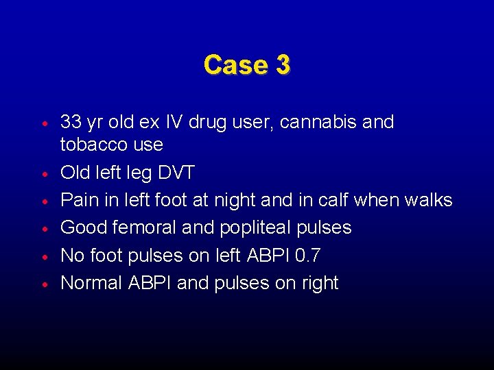 Case 3 33 yr old ex IV drug user, cannabis and tobacco use Old