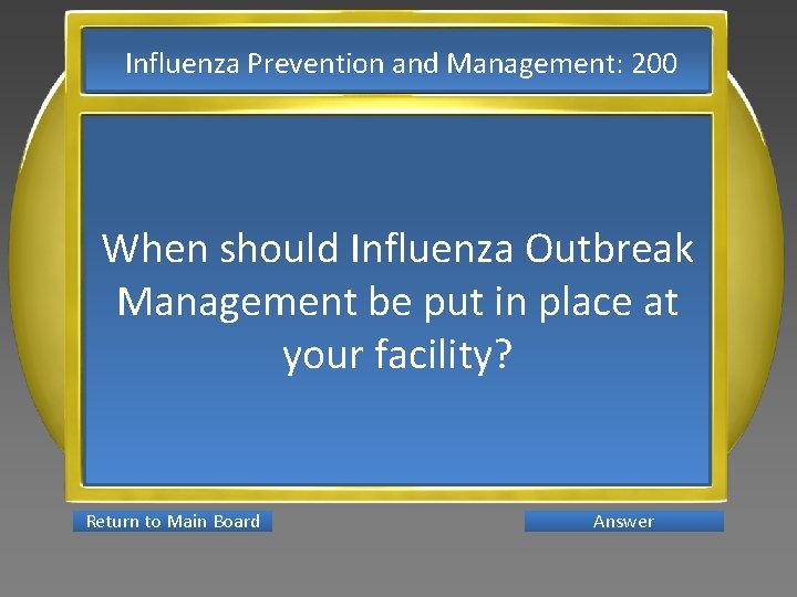Influenza Prevention and Management: 200 When should Influenza Outbreak Management be put in place