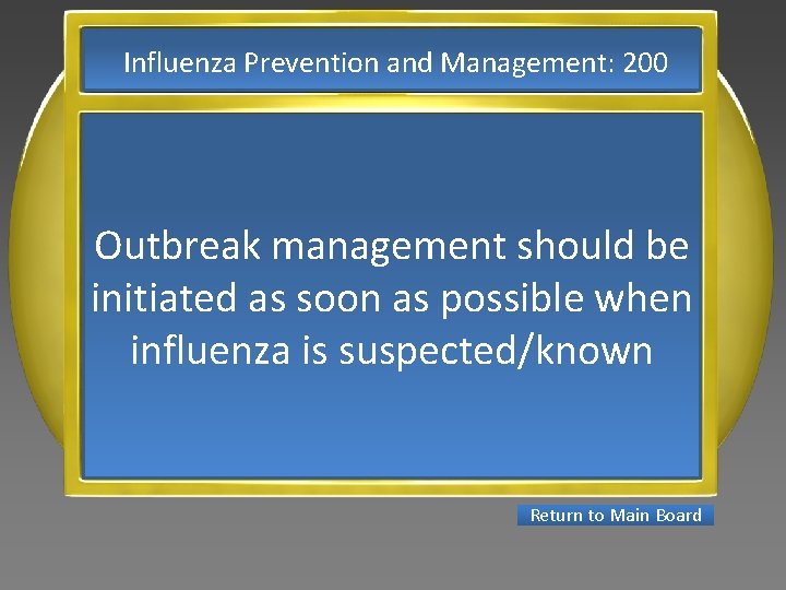 Influenza Prevention and Management: 200 Outbreak management should be initiated as soon as possible