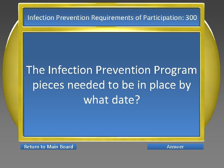 Infection Prevention Requirements of Participation: 300 The Infection Prevention Program pieces needed to be