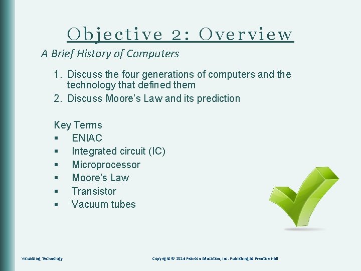 Objective 2: Overview A Brief History of Computers 1. Discuss the four generations of