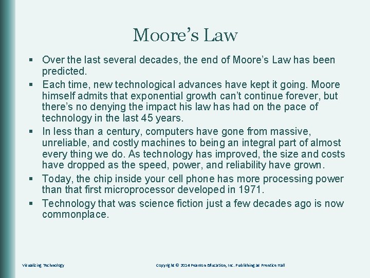 Moore’s Law § Over the last several decades, the end of Moore’s Law has