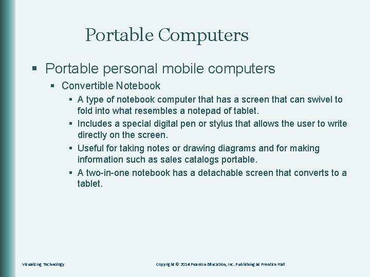 Portable Computers § Portable personal mobile computers § Convertible Notebook § A type of