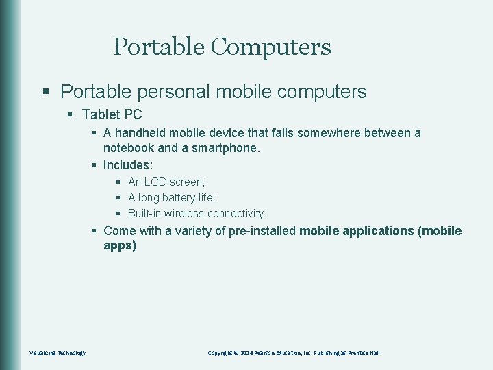 Portable Computers § Portable personal mobile computers § Tablet PC § A handheld mobile