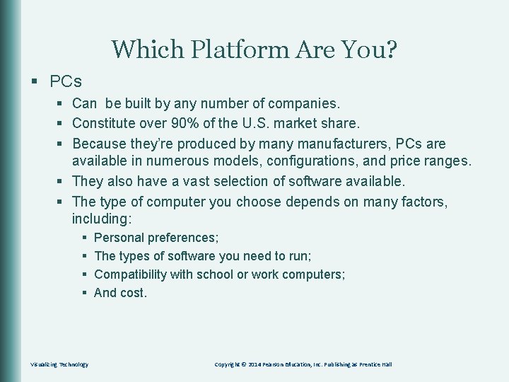 Which Platform Are You? § PCs § Can be built by any number of