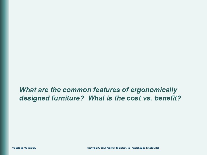 What are the common features of ergonomically designed furniture? What is the cost vs.