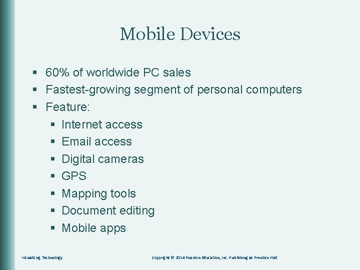 Mobile Devices § 60% of worldwide PC sales § Fastest-growing segment of personal computers