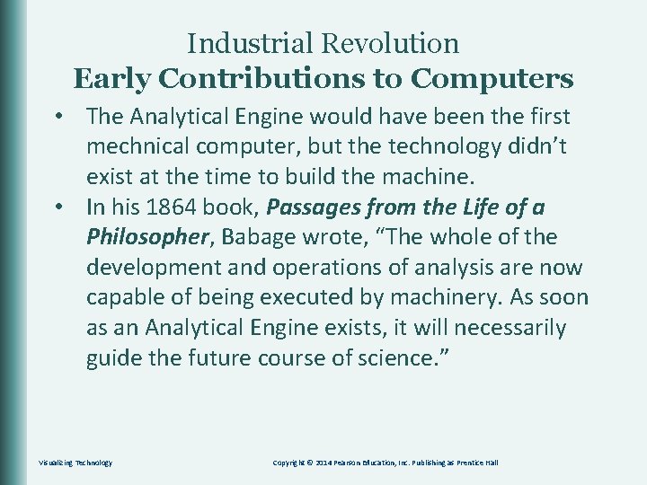 Industrial Revolution Early Contributions to Computers • The Analytical Engine would have been the