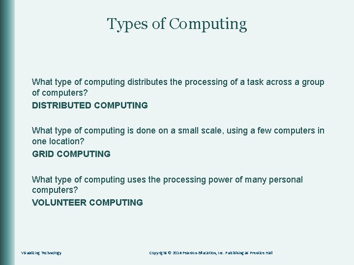 Types of Computing What type of computing distributes the processing of a task across