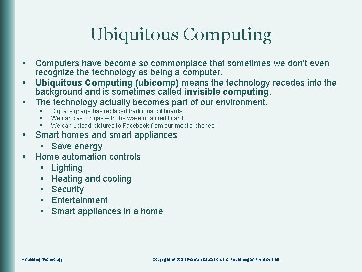 Ubiquitous Computing § § § Computers have become so commonplace that sometimes we don’t