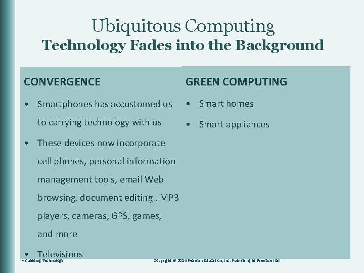 Ubiquitous Computing Technology Fades into the Background UBICOMP – CONVERGENCE EMBEDDED COMPUTERS – the